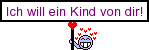 Will ein Kind :kind: